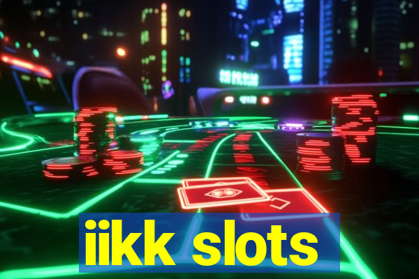 iikk slots